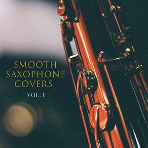 Smooth Saxophone Covers, Vol. 1