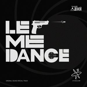 Let Me Dance (The Spies Who Loved Me OST Special Track)