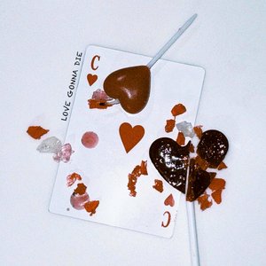 LOVE GONNA DIE