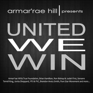Armar'rae Hill Presents: United We Win