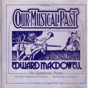 Edward MacDowell: The Symphonic Poems