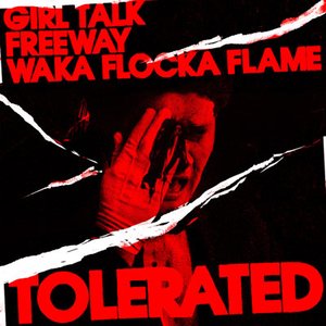 Tolerated (feat. Waka Flocka Flame)