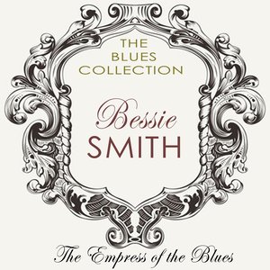 The Empress of the Blues (The Essential Collection of Bessie Smith)