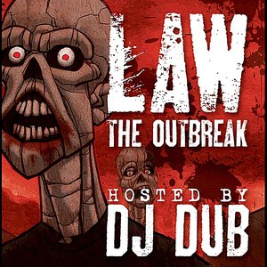 Law the Outbreak Hosted (feat. DJ Dub)
