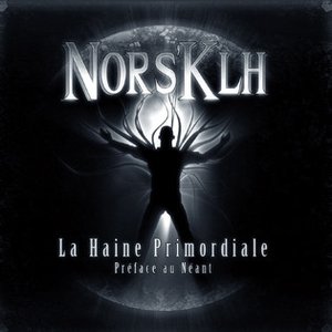 La Haine Primordiale - Préface au Néant