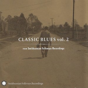 Classic Blues from Smithsonian Folkways, Vol. 2