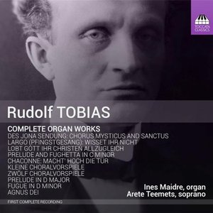 Tobias: Complete Organ Works
