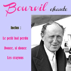 Bourvil chante