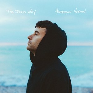 The Jesus Way (Hometown Version) - Single