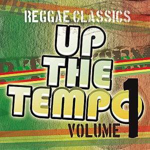 Up the Tempo - Reggae Classics Vol. 1