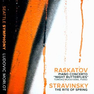 Raskatov: Piano Concerto "Night Butterflies" - Stravinsky: The Rite of Spring (Live)