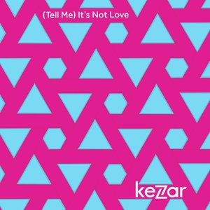 (Tell Me) It's Not Love