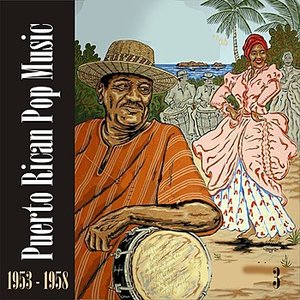 Puerto Rican Pop Music (1953 - 1958), Vol. 3