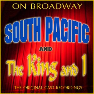 On Broadway: The Original Cast Recordings - South Pacific/The King And I