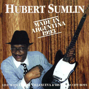 Hubert Sumlin - Made in Argentina 1993 - Zortam Music