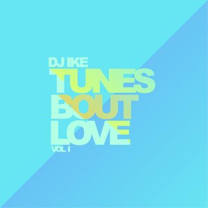 Image for 'DJ Ike - Tunes Bout Love'