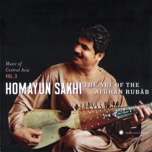 Bild für 'Music Of Central Asia, Vol. 3: Homayun Sakhi - The Art Of The Afghan Rubâb'