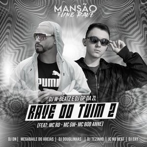 Rave do Tuim 2 (feat. Mc Rd, Mc Gw, Bob Anne, DJ DN, Megabaile Do Areias, DJ Douglinhas, DJ Tezinho, JC NO BEAT & DJ Ery) [Mansão Funk Rave]