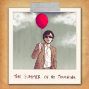 The Summer Of No Touching