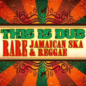 This Is Dub - Rare Jamaican Ska & Reggae