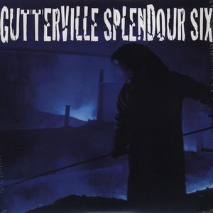 the Gutterville Splendour Six