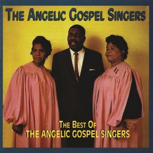 The Best Of The Angelic Gospel Singers