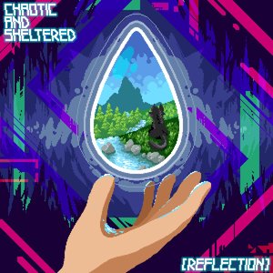 Chaotic and Sheltered (Reflection)