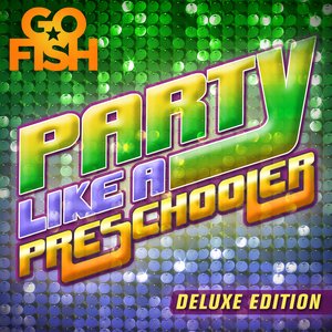Party Like a Preschooler (Deluxe Edition)