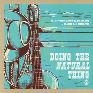 Doing the Natural Thing 2: Psychedelic-Country-Garage-Soul
