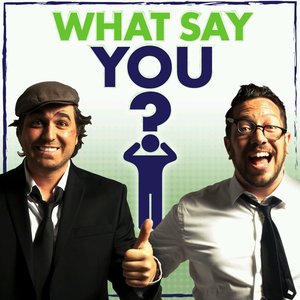 Avatar for What Say You?