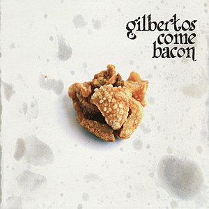 Gilbertos Come Bacon
