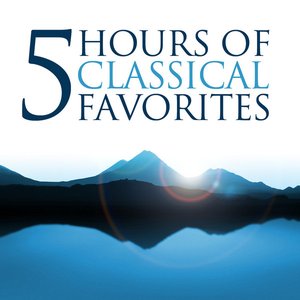 Five Hours of Classical Favorites (Amazon Exclusive)