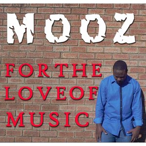 Mooz - For The Love Of Music (Single)