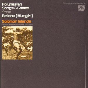 Image for 'Polynesian Songs and Games from Bellona (Mungiki), Solomon Islands'