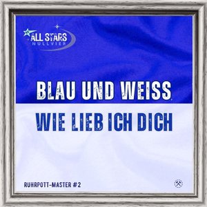 Blau und Weiß, wie lieb ich Dich