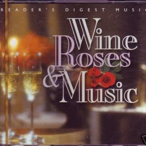Wine, Roses & Music: Romantic Moods, Vol. 1