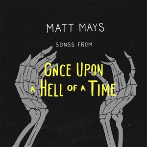 Songs from Once Upon a Hell of a Time - EP