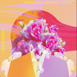 Things Still Bloom - Single