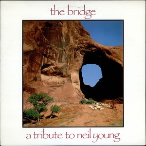 Image for 'The Bridge: A Tribute to Neil Young'