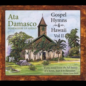 Somewhere Up Ahead: Gospel Hymns of Hawaii, Vol. 2