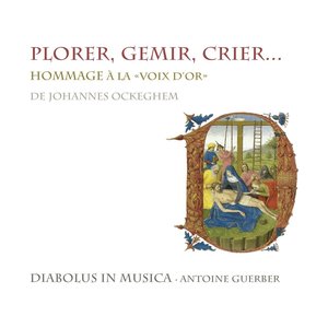 Plorer, gemir, crier... Hommage à la "voix d'or" de Johannes Ockeghem