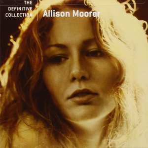 The Definitive Collection: Allison Moorer