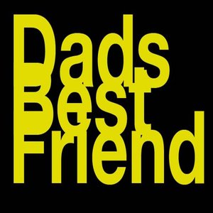 Dads Best Friend