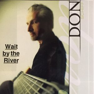 Wait By The River