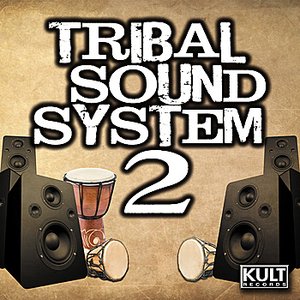 Kult Records presents: Tribal Sound System Volume 2