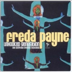 Freda Payne - Unhooked Generation The Complete Invictus Recordings [disc 1] - Zortam Music