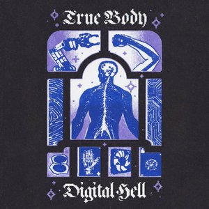 True Body & Digital Hell
