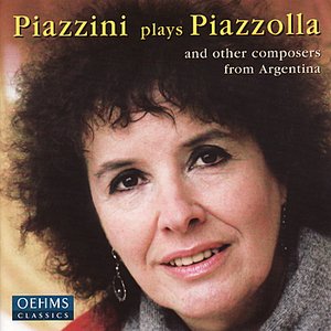 Piazzini Plays Piazzolla, Guastavino, Fontenla, et al.