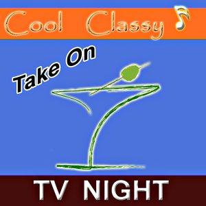 Cool & Classy: Take On Tv Night
