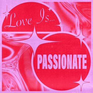 Love Is...Passionate